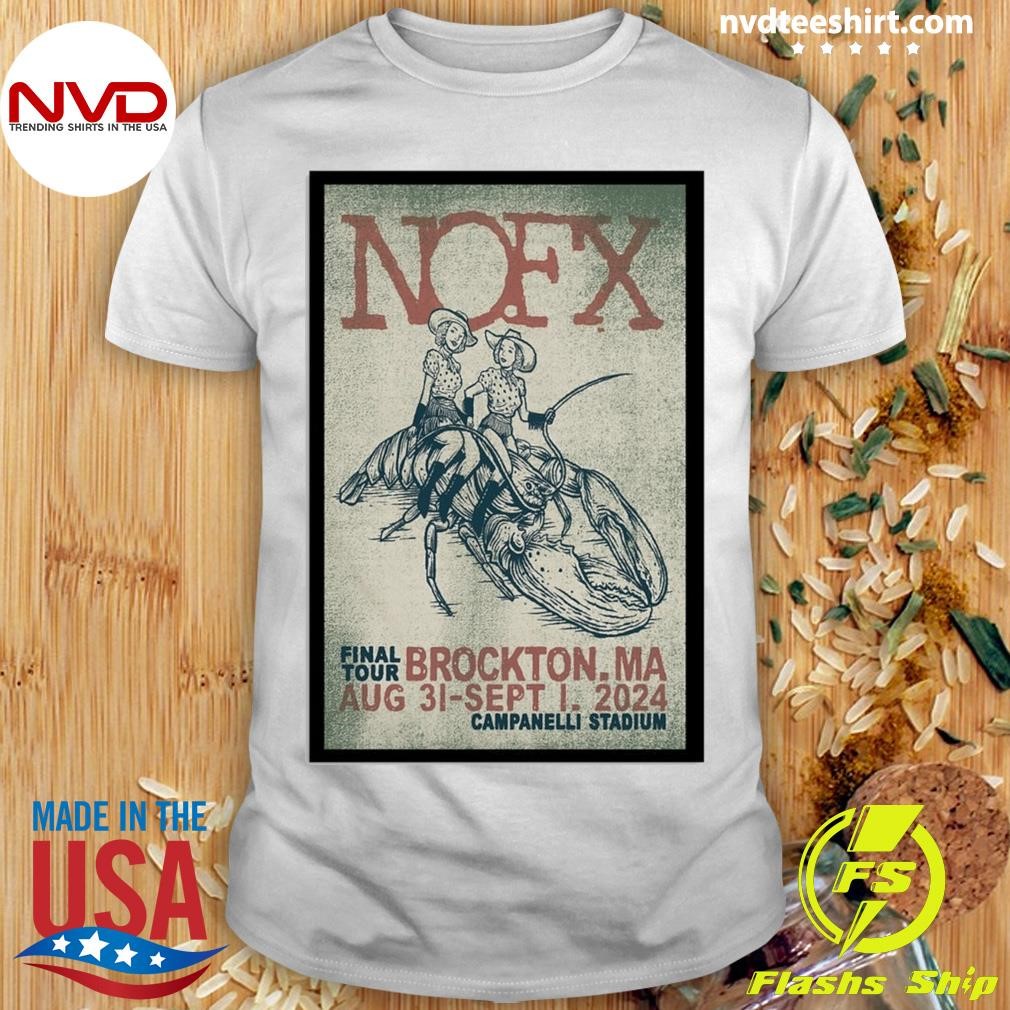 Nofx Brockton Ma Aug 31 Sept 1 2024 Final Tour Poster Stadium Campanelli Shirt