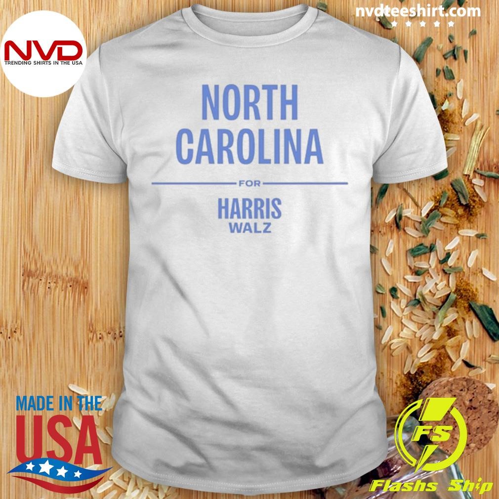 North Carolina For Harris Walz Shirt