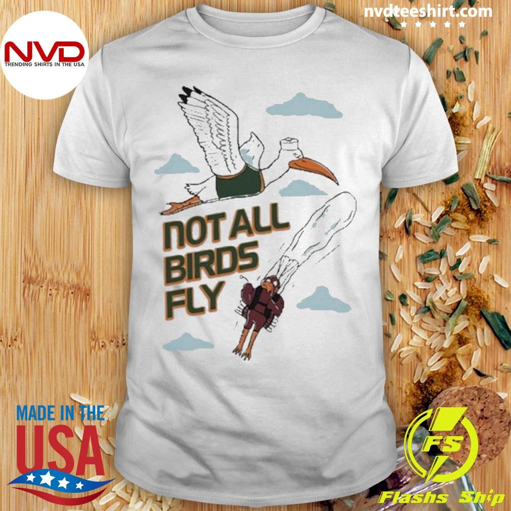 Not All Birds Fly Pocket 2024 Shirt