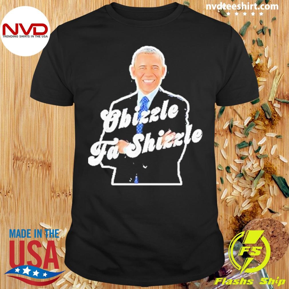 Obizzle Fa Shizzle President Barack Obama 2024 Shirt