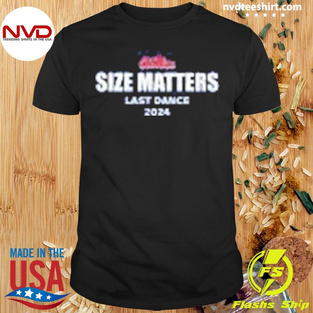 Ole Miss Size Matters Last Dance 2024 Shirt