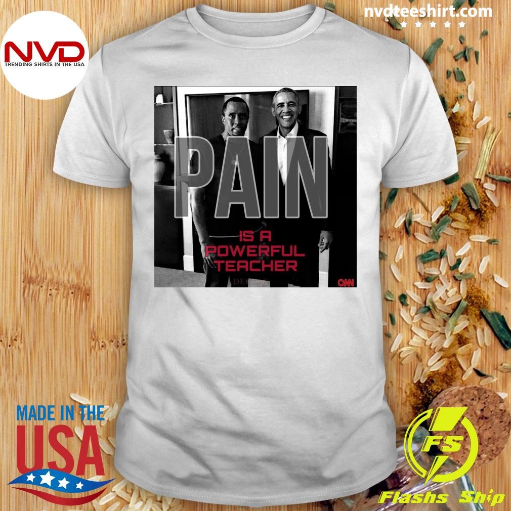 Pain Is A Powerful Teacher Shirt