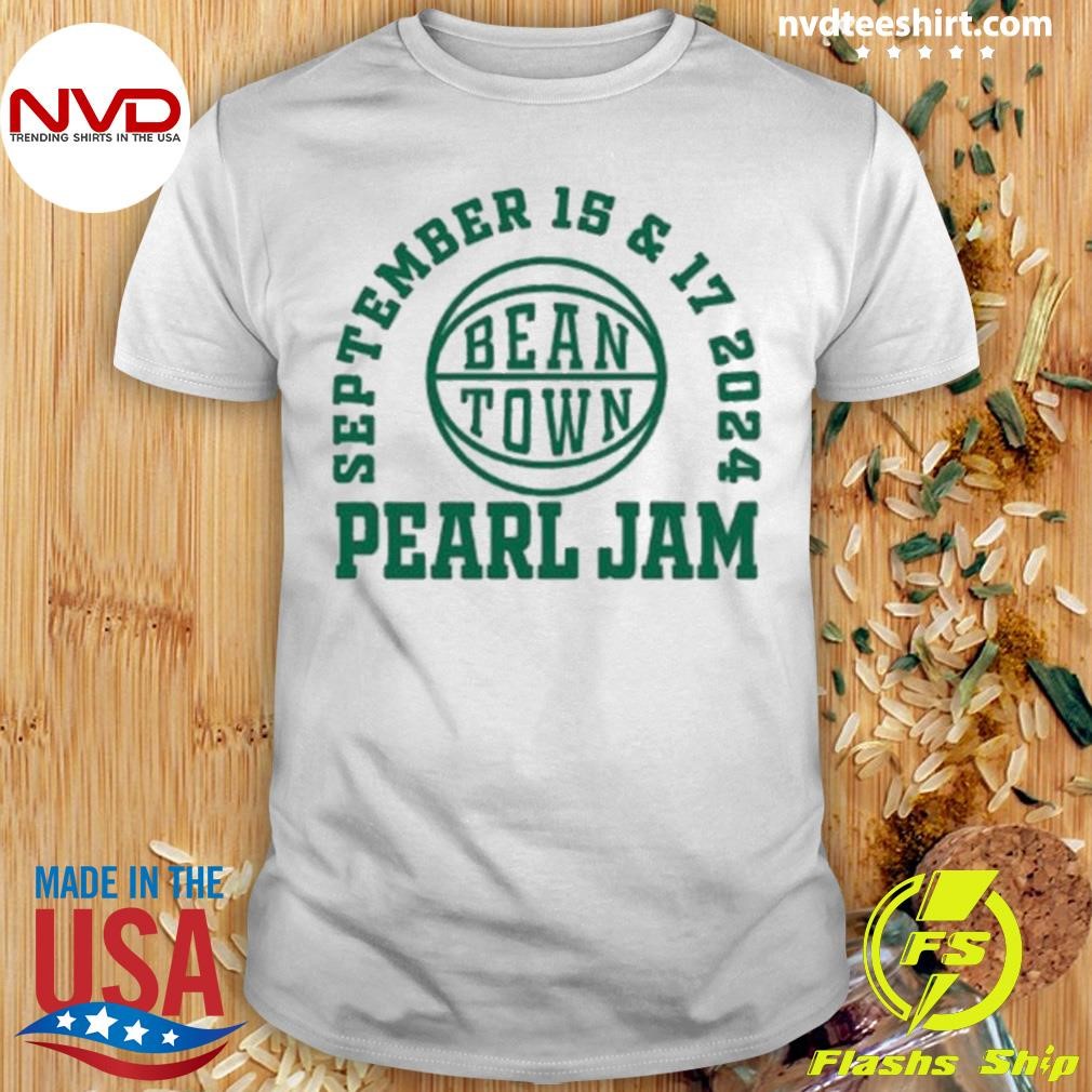 Pearl Jam September 15 And 17, 2024 Bean Town Shirt