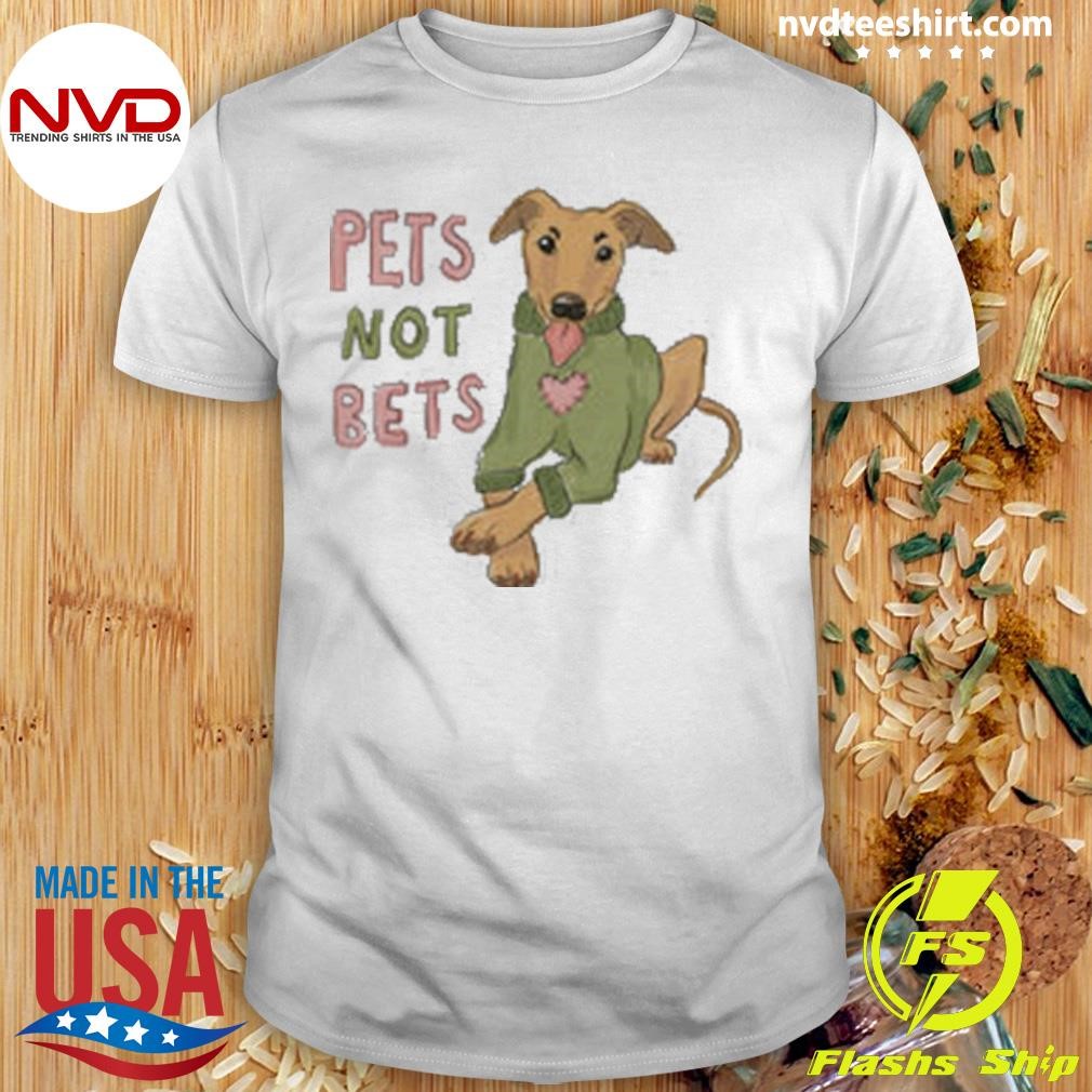 Pets Not Bets 2024 Shirt