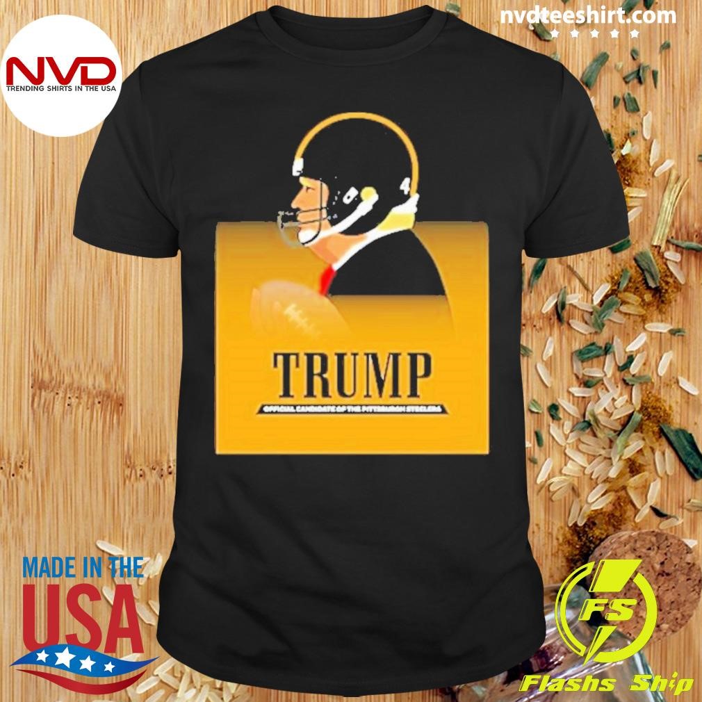 Pittsburgh Steelers Donald Trump 2024 Iron Steel Shirt