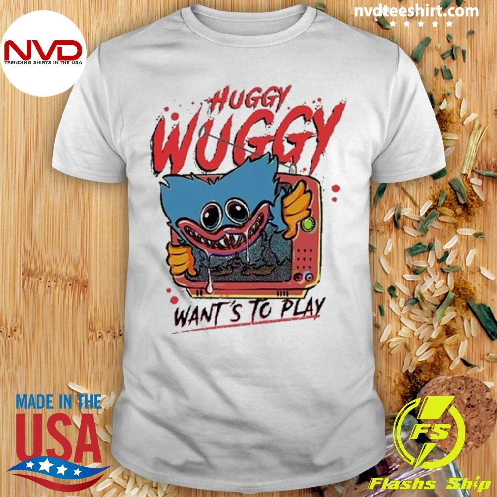 Poppy Playtime Huggy Wuggy Wants To Play 2024 Shirt