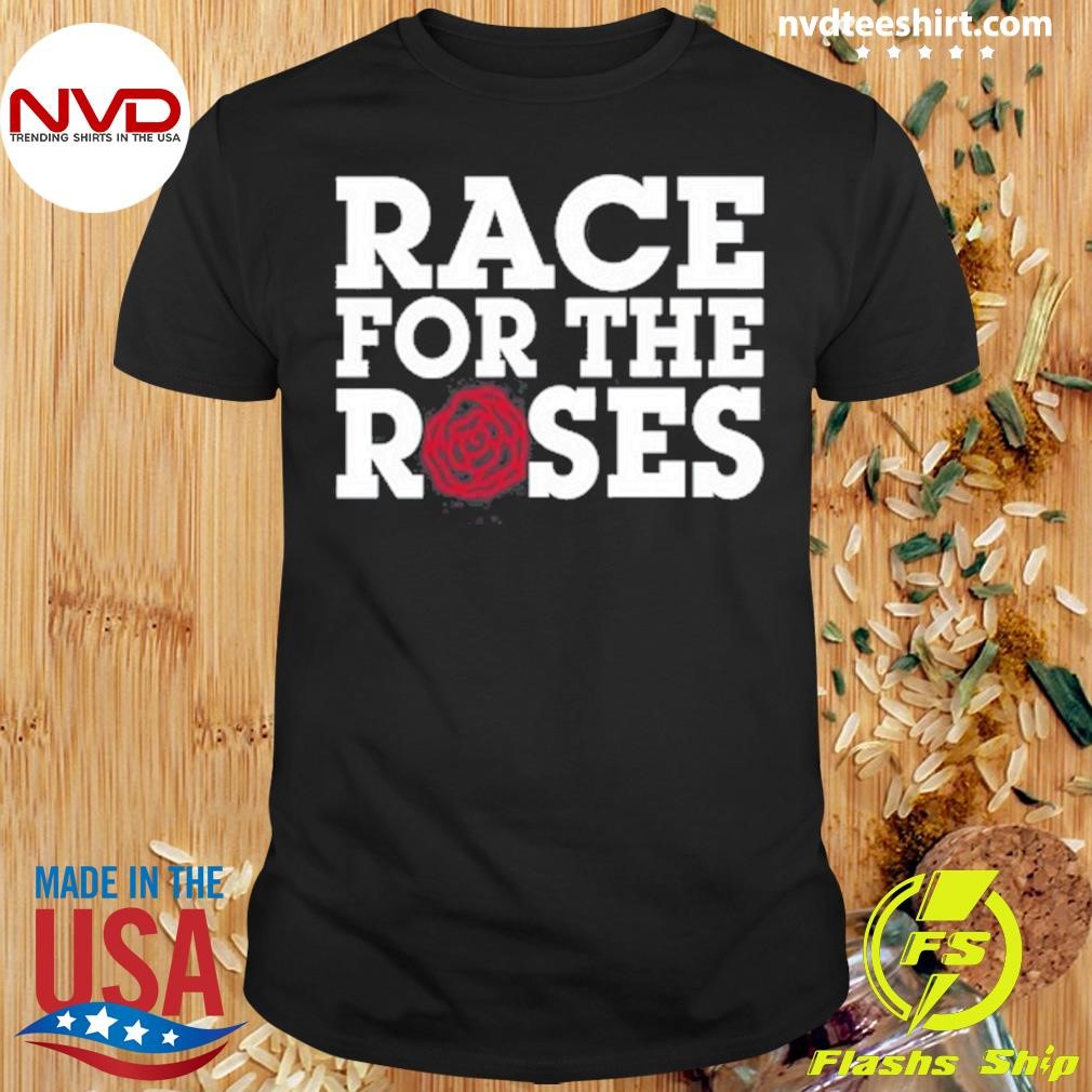 Race For The Roses Shirt