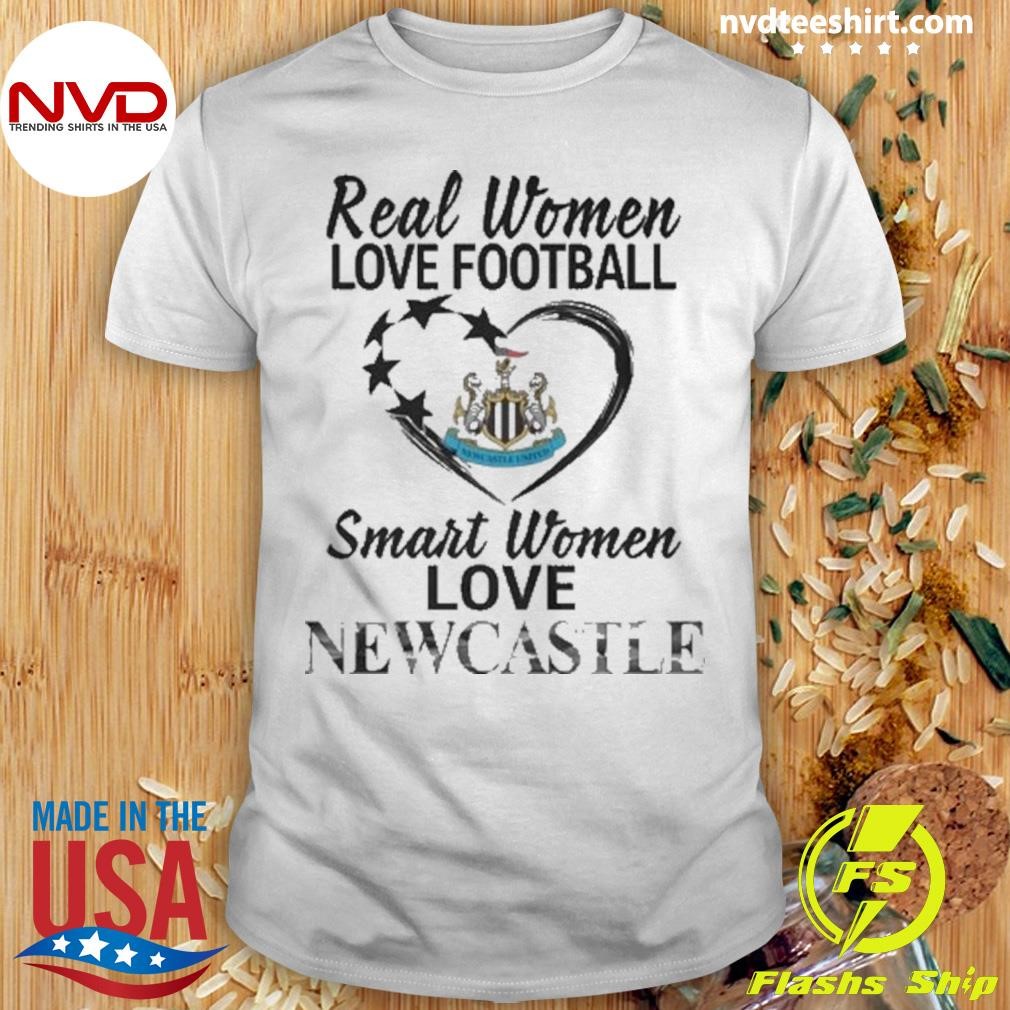 Real Women Love Football Smart Women Love New Castle Shirt