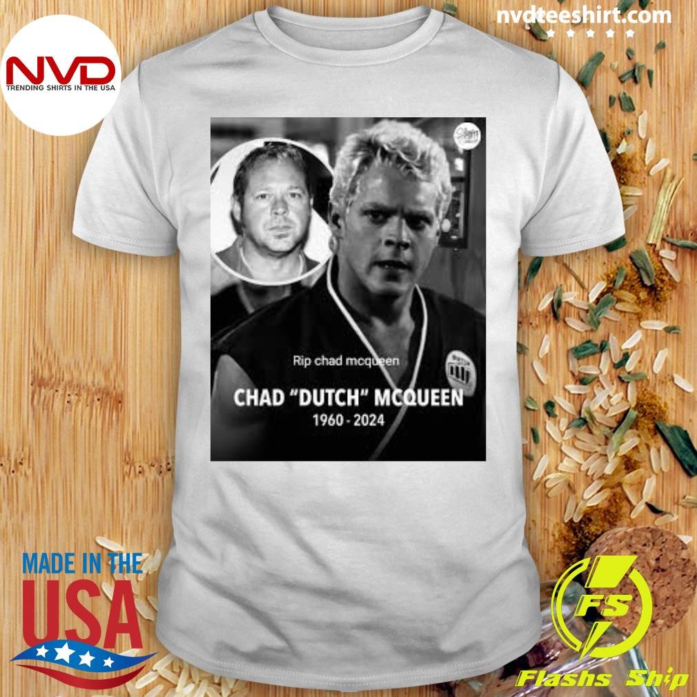 Rip Chad Mcqueen Chad Dutch Mcqueen 1960-2024 Shirt