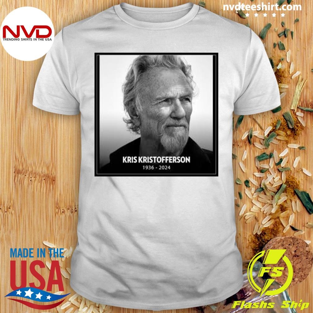 Rip Kris Kristofferson 1936-2024 Shirt