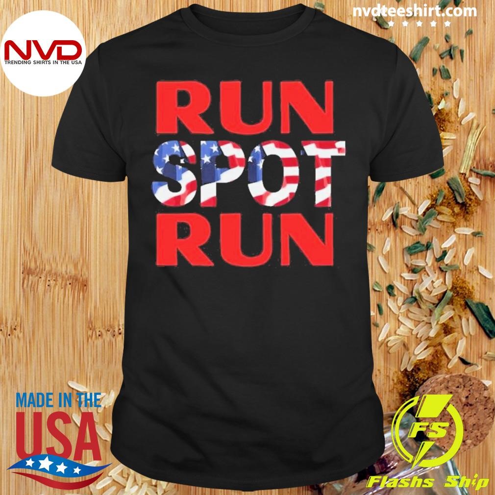 Run Spot Run Trump Shirt