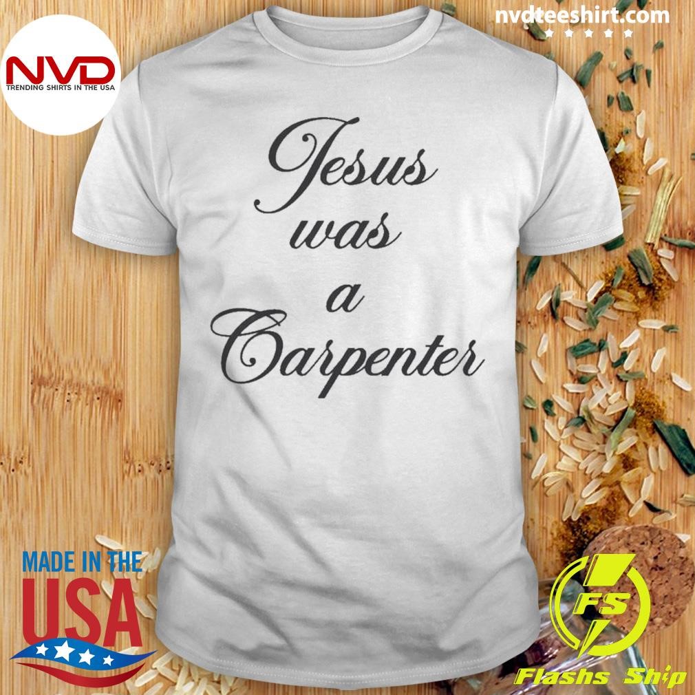 Sabrina Carpenter Jesus Was A Carpenter 2024 Shirt