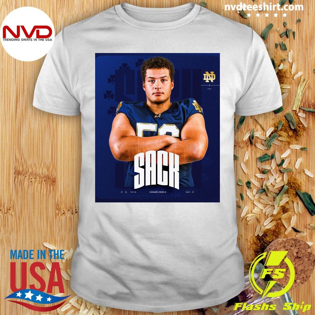 Sack Notre Dame Football GIrish Howard Cross III Shirt