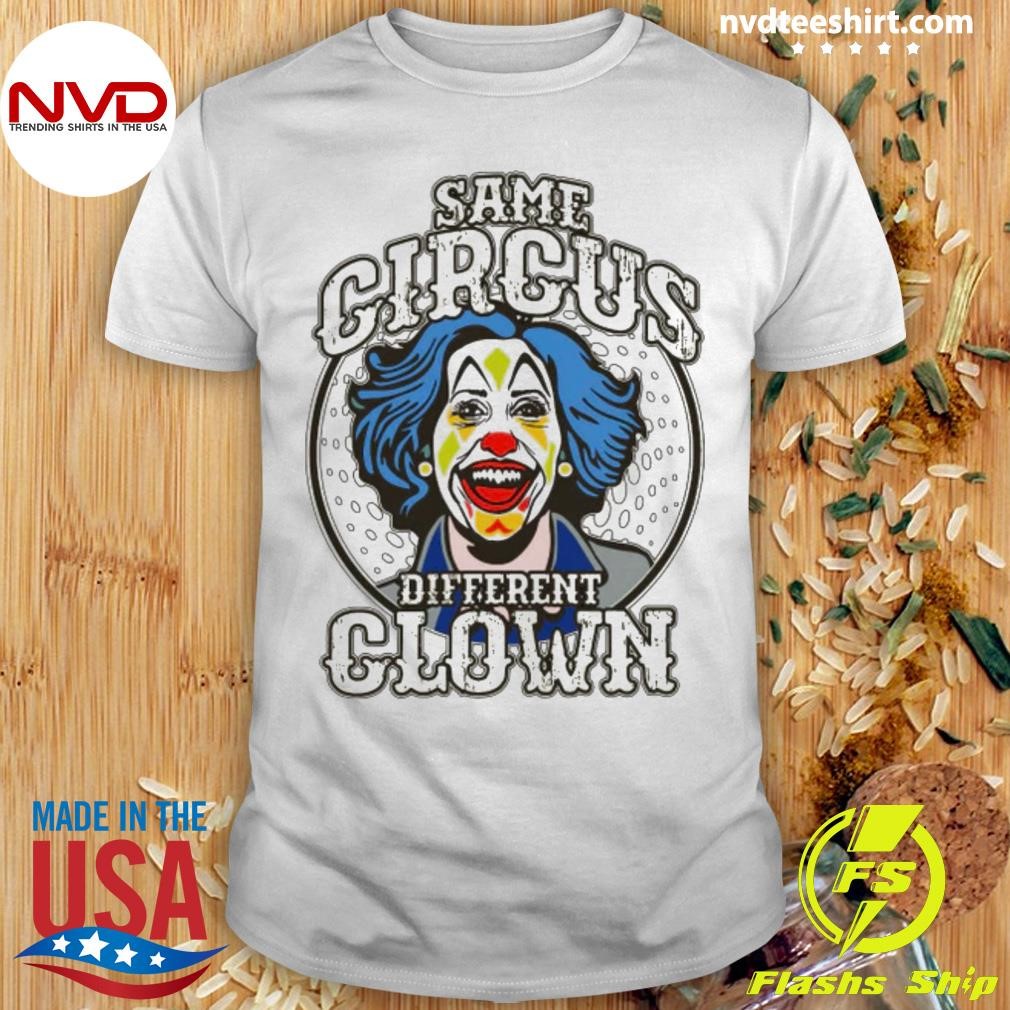 Same Circus Different Clowns Shirt