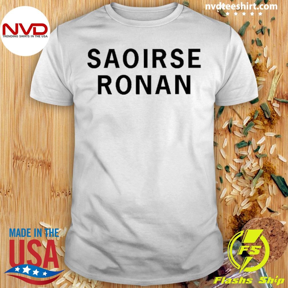 Saoirse Ronan Shirt