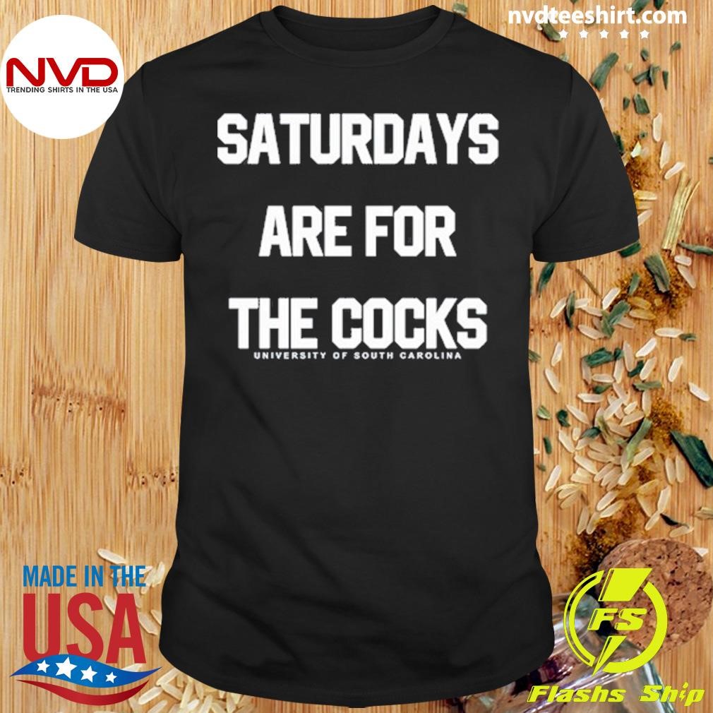 Saturdays Are For The Cocks University Of South Carolina Shirt