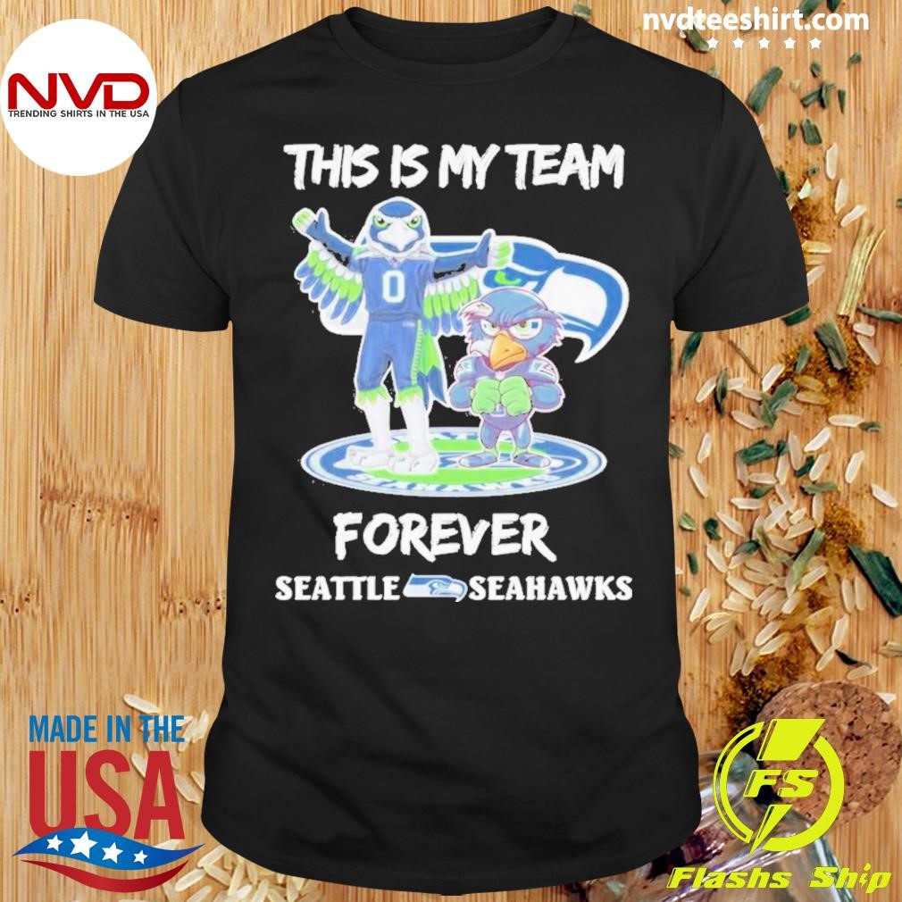 Seattle Seahawks Mascot This Is My Team Forever Shirt