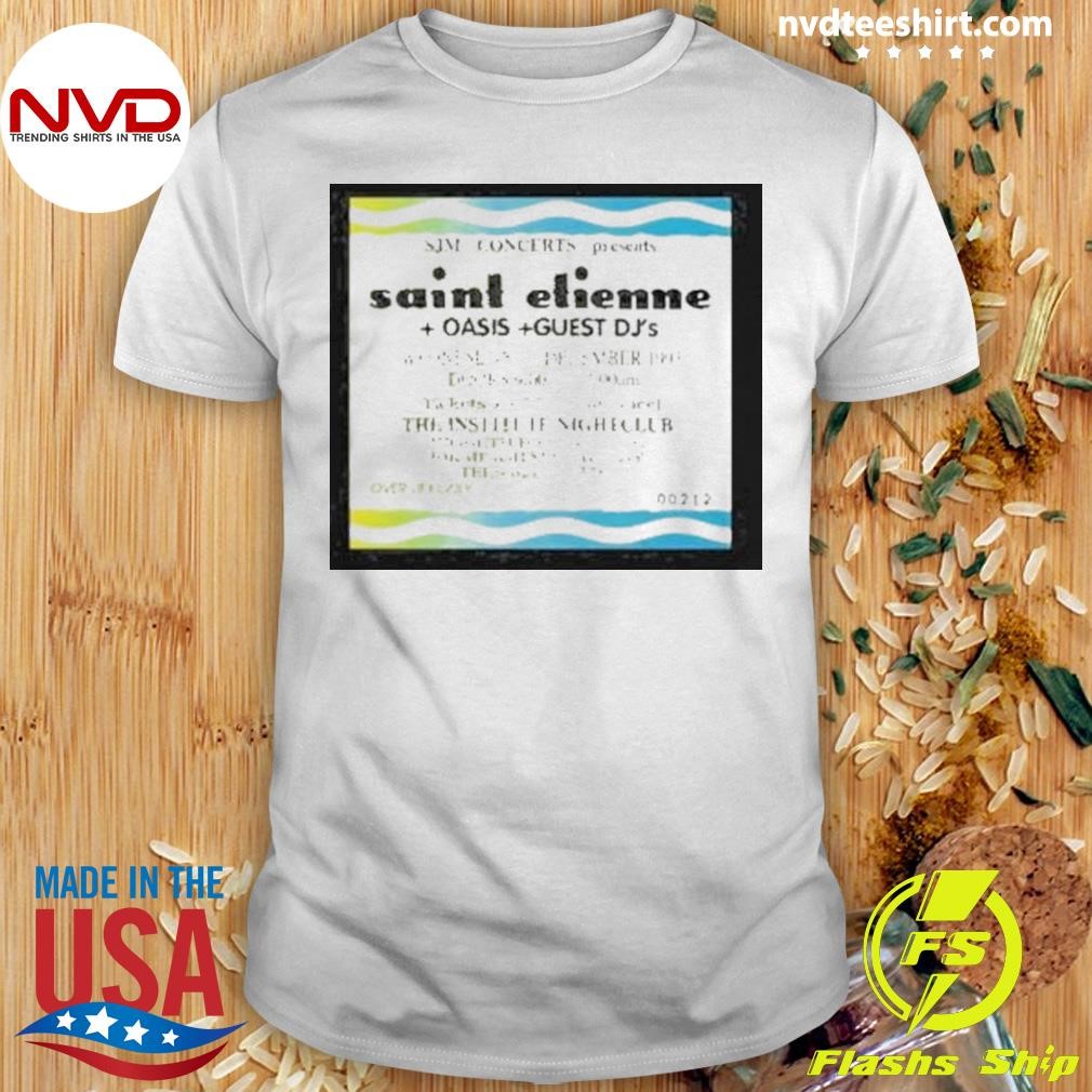 Sjm Concert Presents Saint Etienne Oais Guest Dj’s Shirt