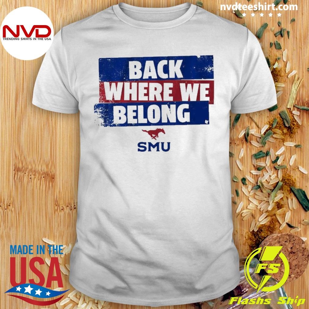 Smu Football Back Where We Belong 2024 Shirt