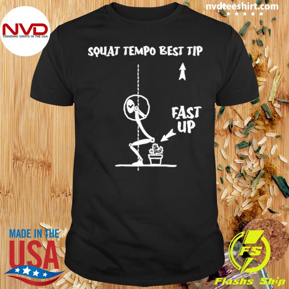 Squat Tempo Best Tip Shirt