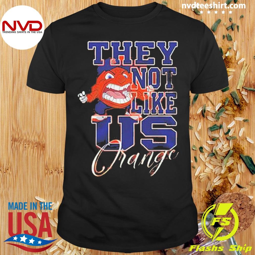 Syracuse Orange They Not Like Us Orange Fan 2024 Shirt