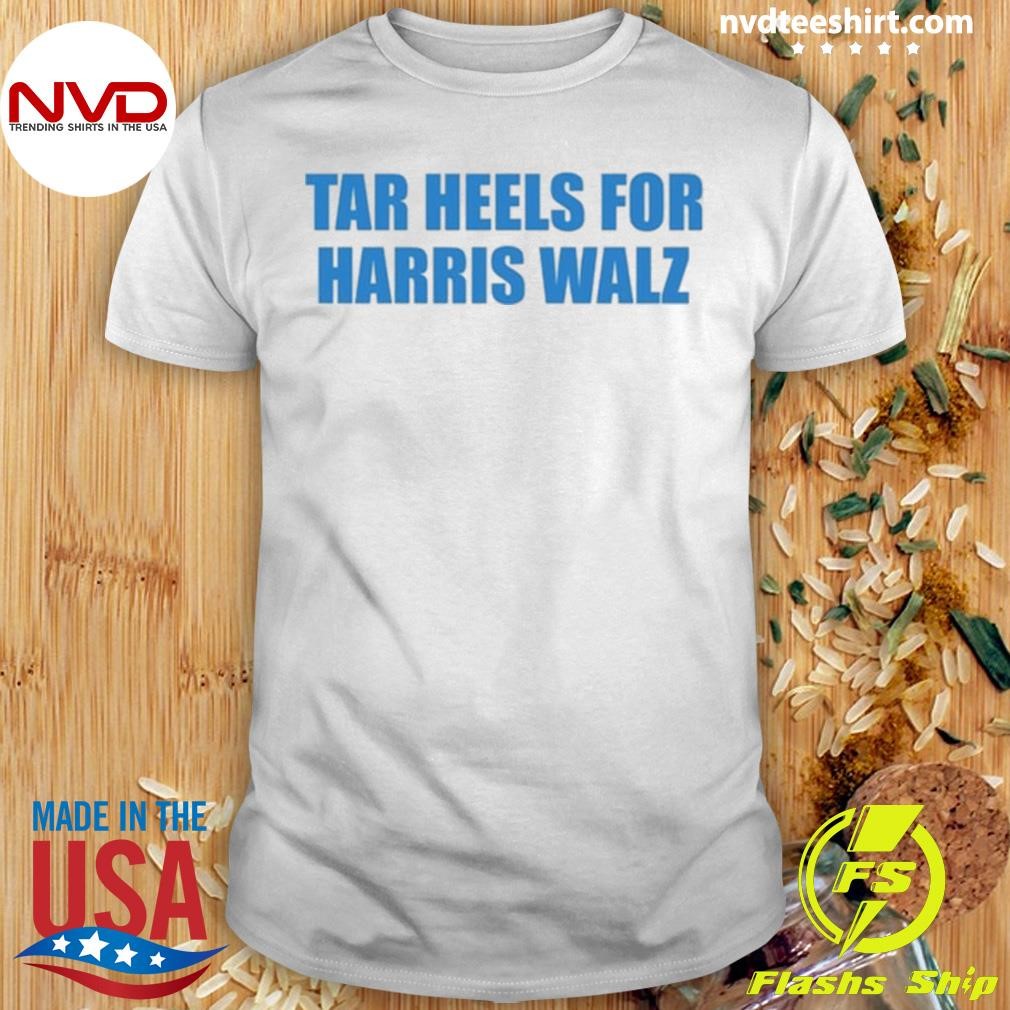 Tar Heels For Harris Walz 2024 Shirt