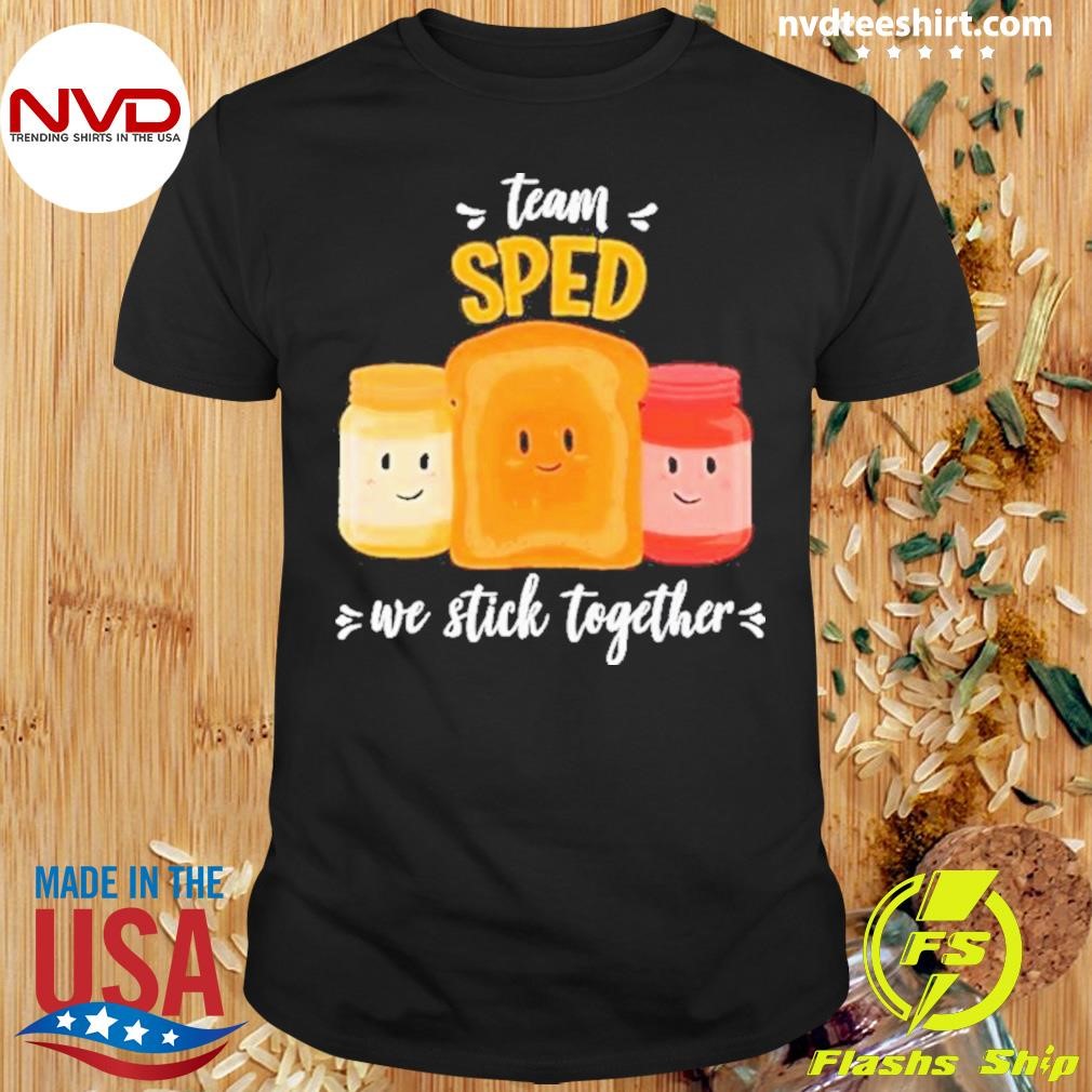 Team Sped We Stick Together Bread Jam Teacher Student 2024 Shirt