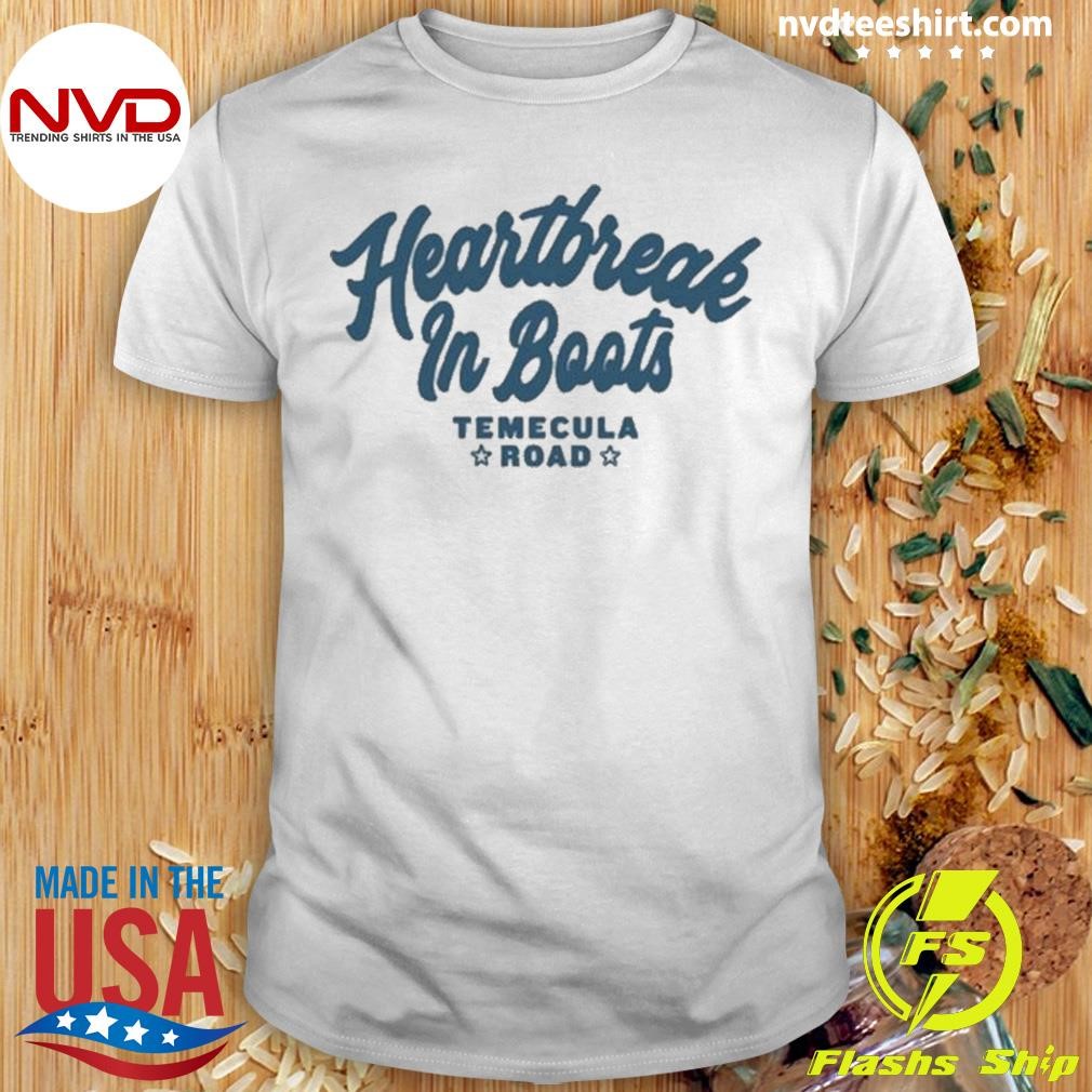 Temecula Road Heartbreak In Boots Shirt