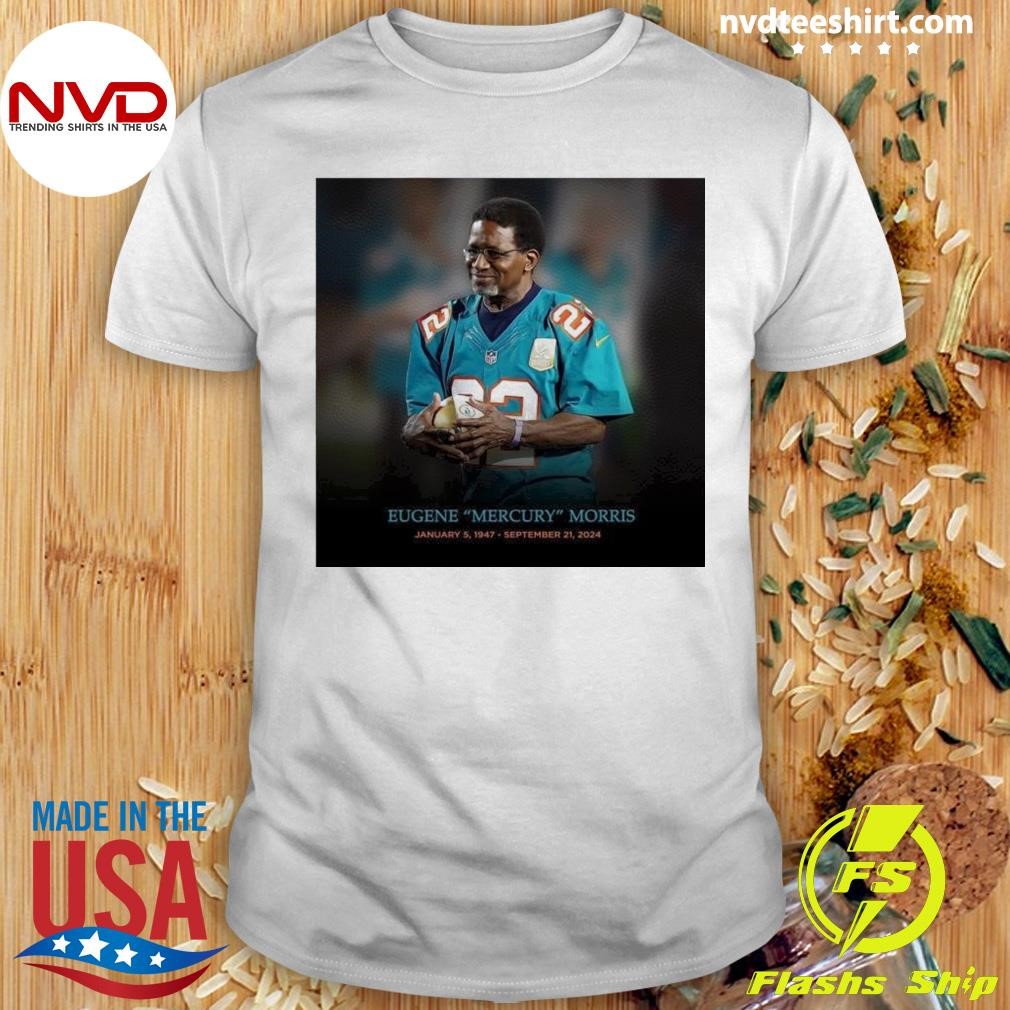 Thank You Eugene Mercury Morris Miami Dolphins Running Back January 5-1947-September 21-2024 Shirt