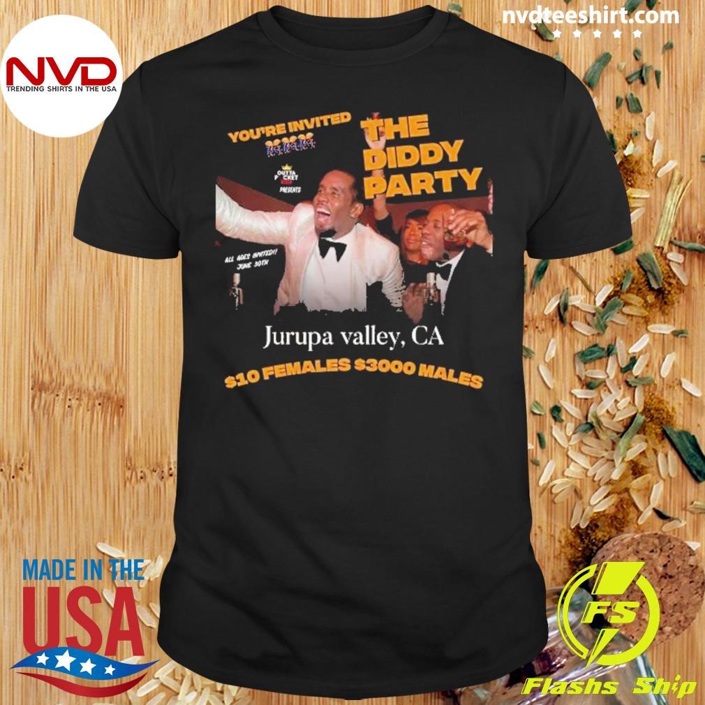 The Diddy Party You’re Invited Funny 2024 Shirt