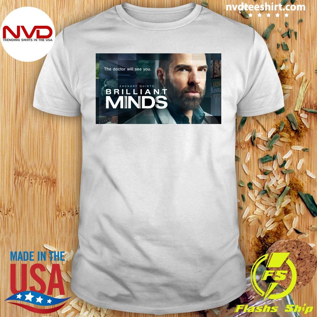 The Doctor Will See You Zachary Quinto Brilliant Minds Shirt