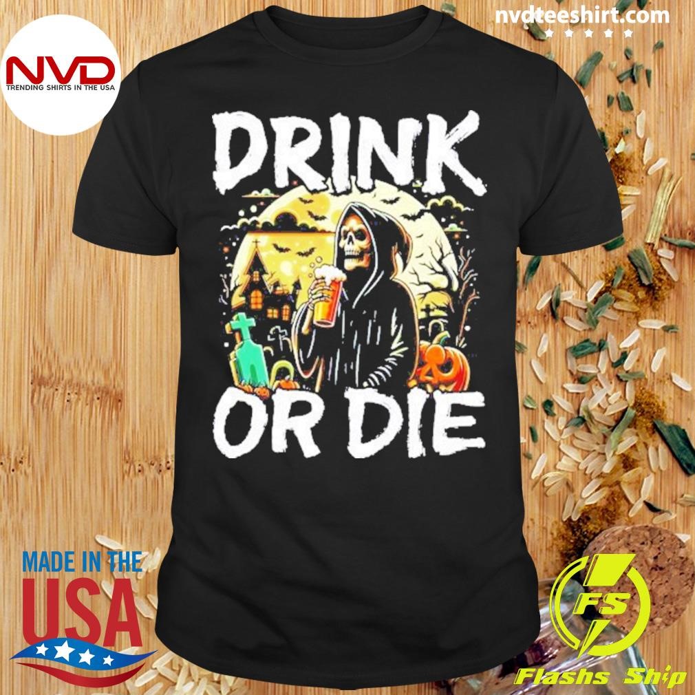 The Grim Reaper Drinking Beer Or Die Halloween 2024 Shirt