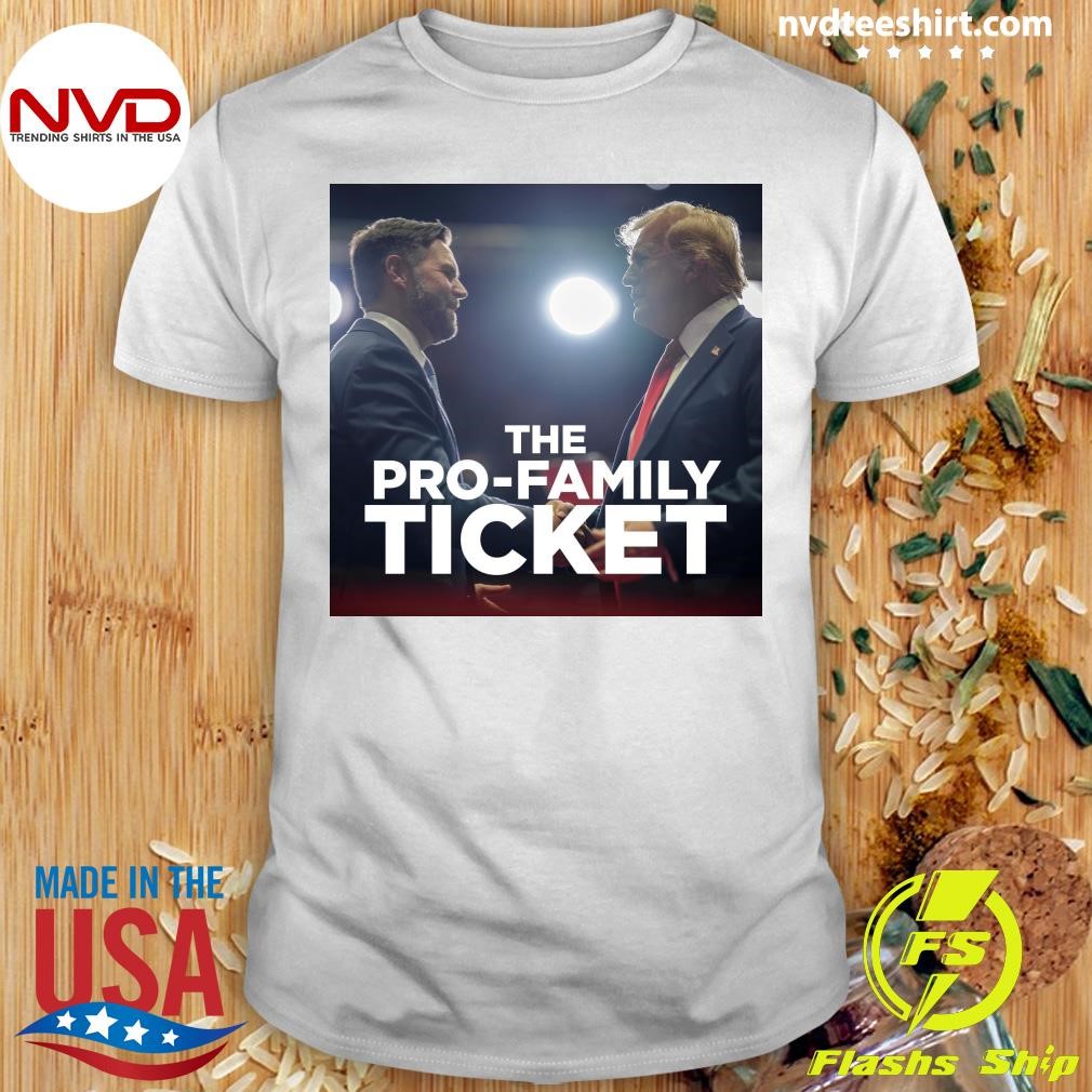 The Pro-Family Ticket Trump Vance 2024 Shirt