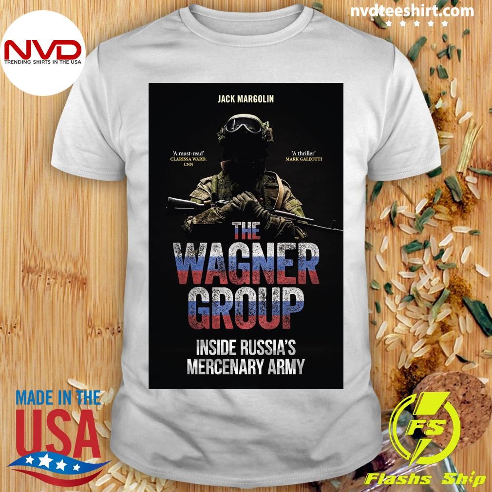 The Wagner Group Inside Russia's Mercenary Army Shirt