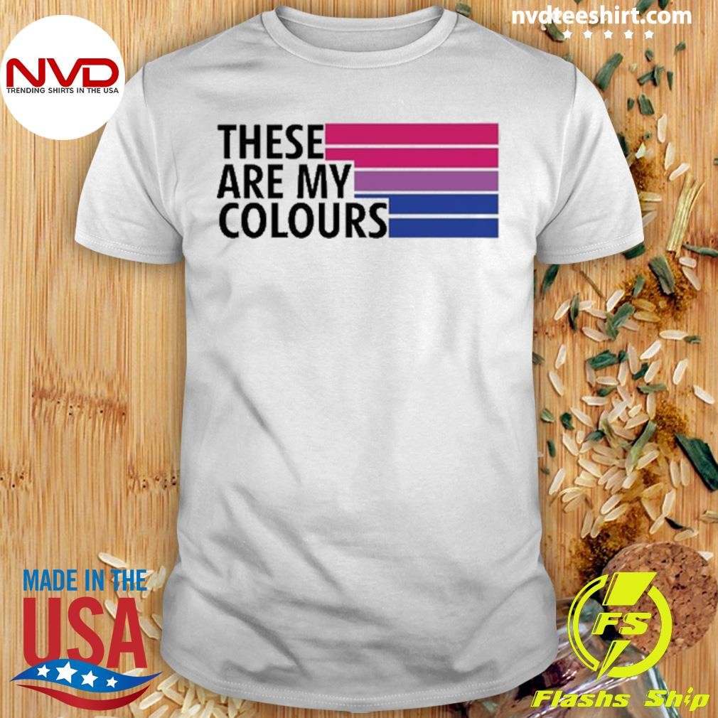 These Are My Colours Shirt