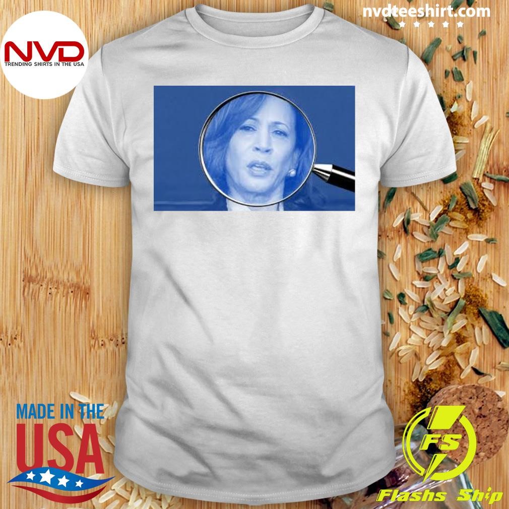 Time For Kamala Harris To Face Some Real Scrutiny Shirt