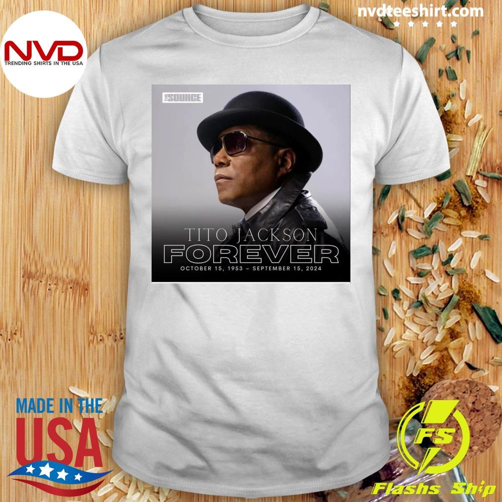 Tito Jackson Jackson Forever October 15, 1953 September 15, 2024 Shirt