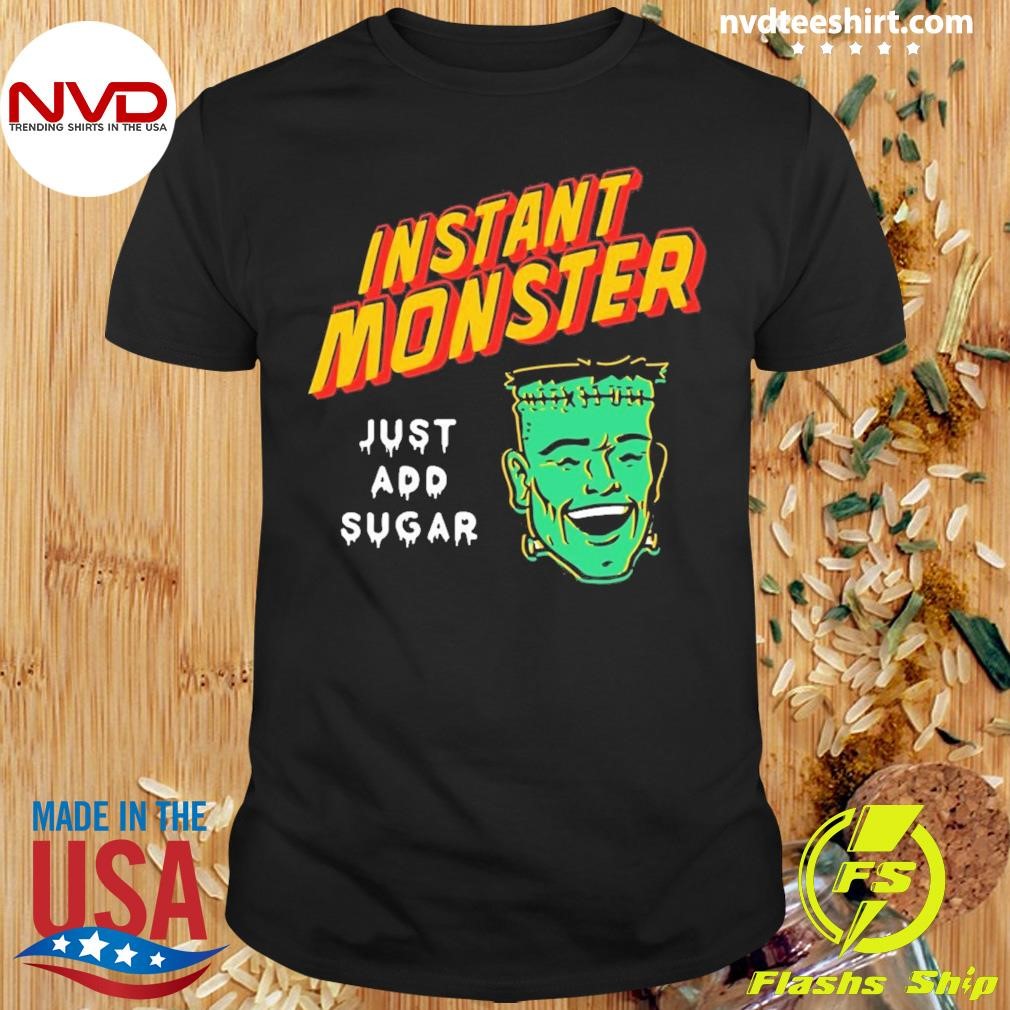 Toddler Instant Monster Just Add Sugar Tee Shirt