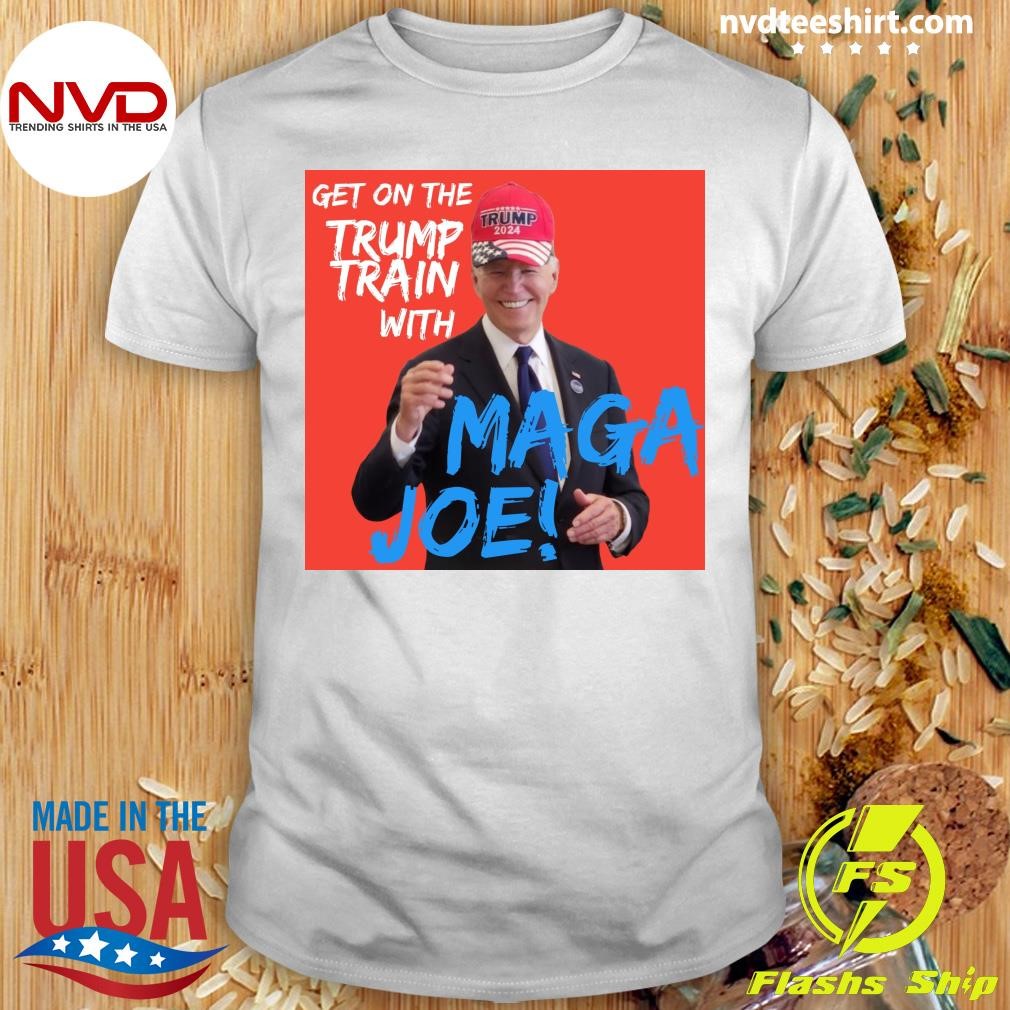 Trump 2024 Get On The Trump Train With Mag Joe Shirt