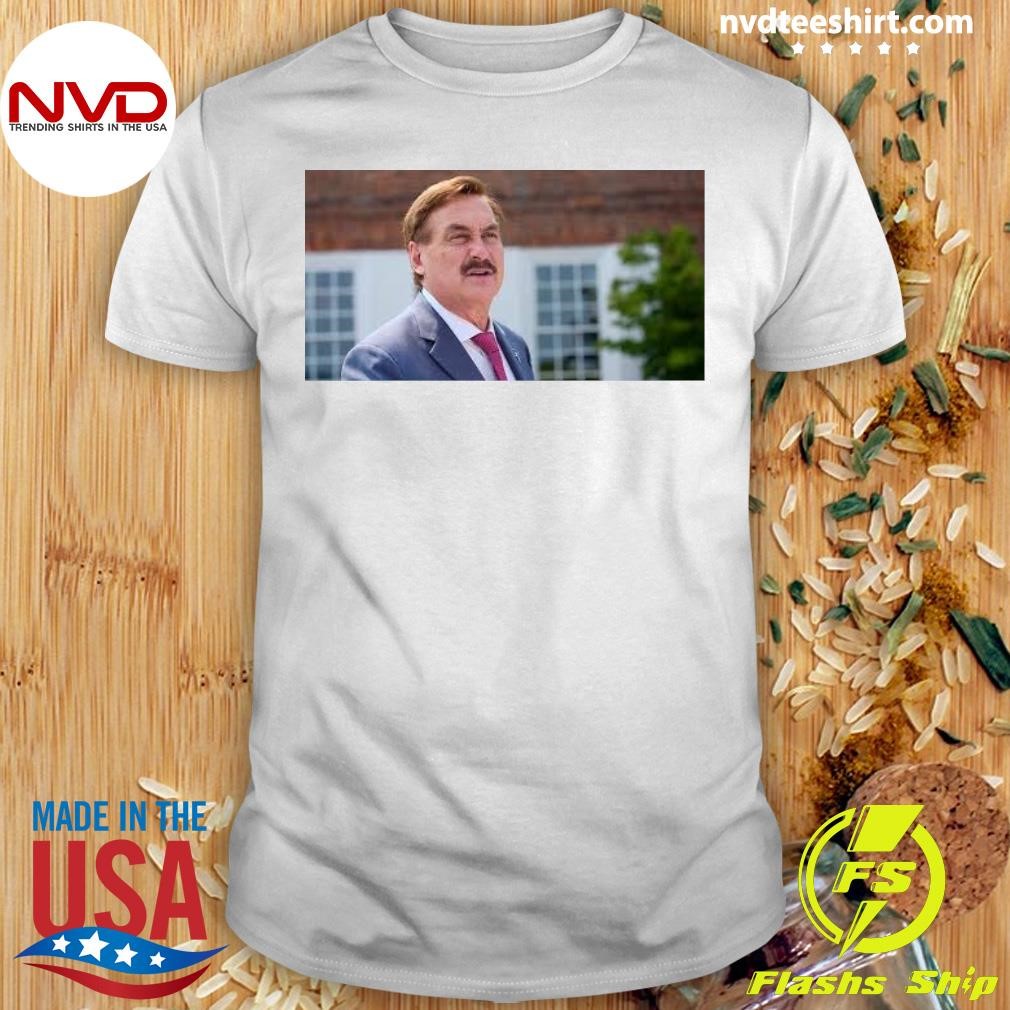 Trump Ally And My Pillow Guy Mike Lindell Shirt