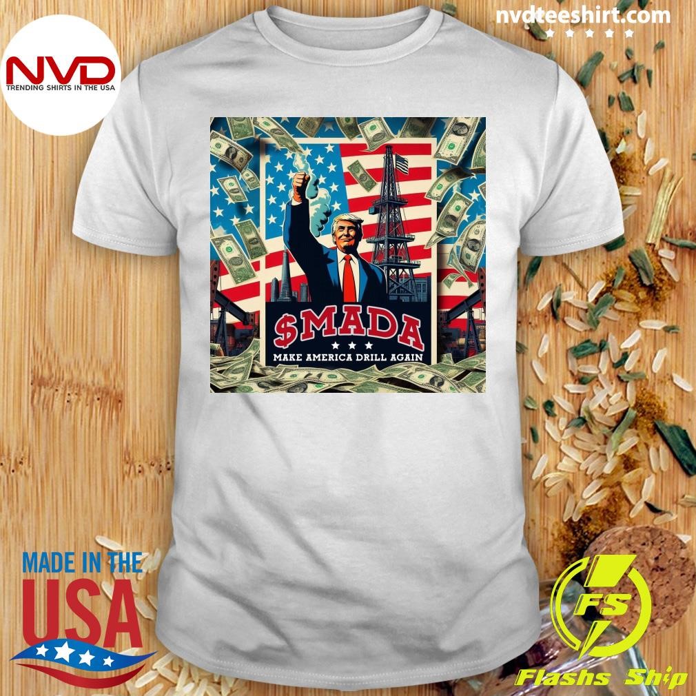 Trump Join The Drill Movement Mada, Let's Make America Drill Again Shirt