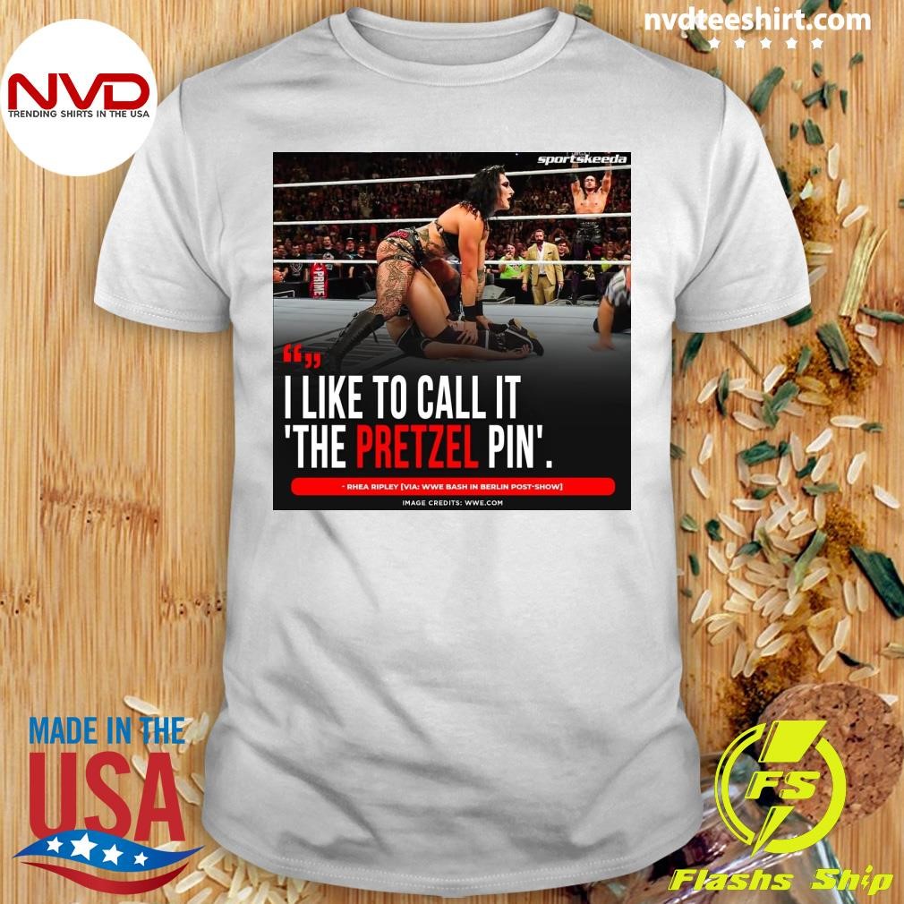 WWE Rhea Ripley I Like To Call It The Pretzel Pin Shirt