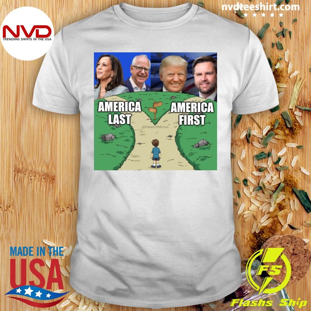 We Choose America Last and America First Shirt