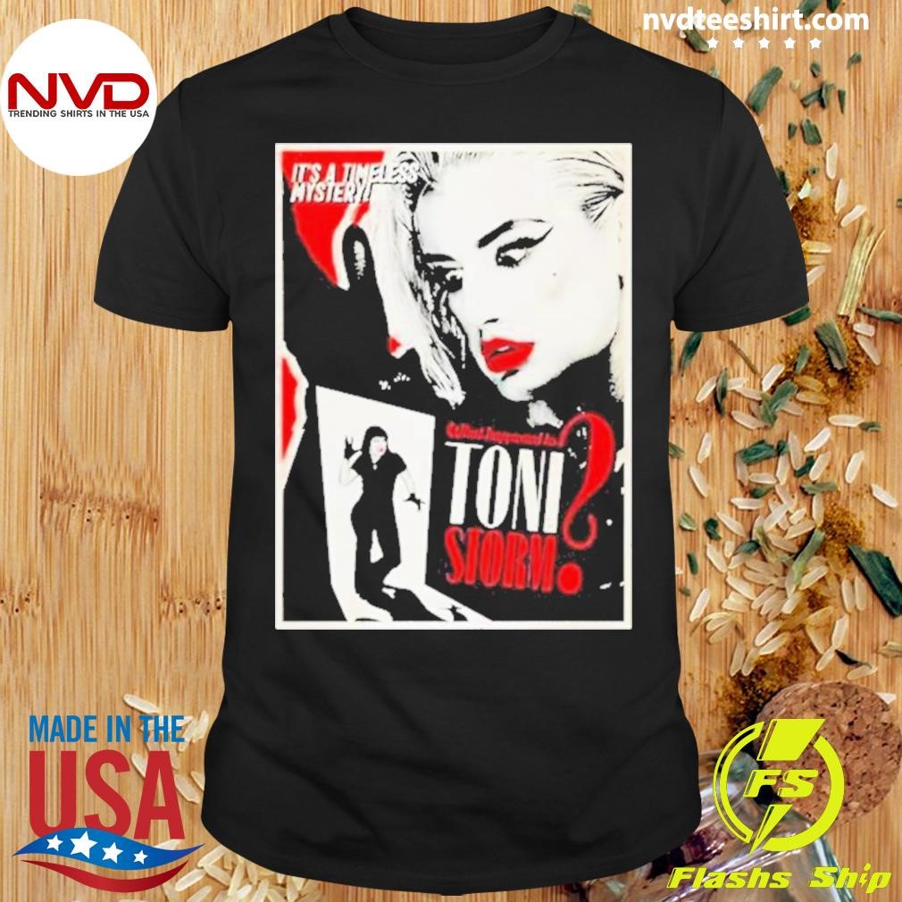 What Happened To Toni Storm Toni Storm 2024 Shirt