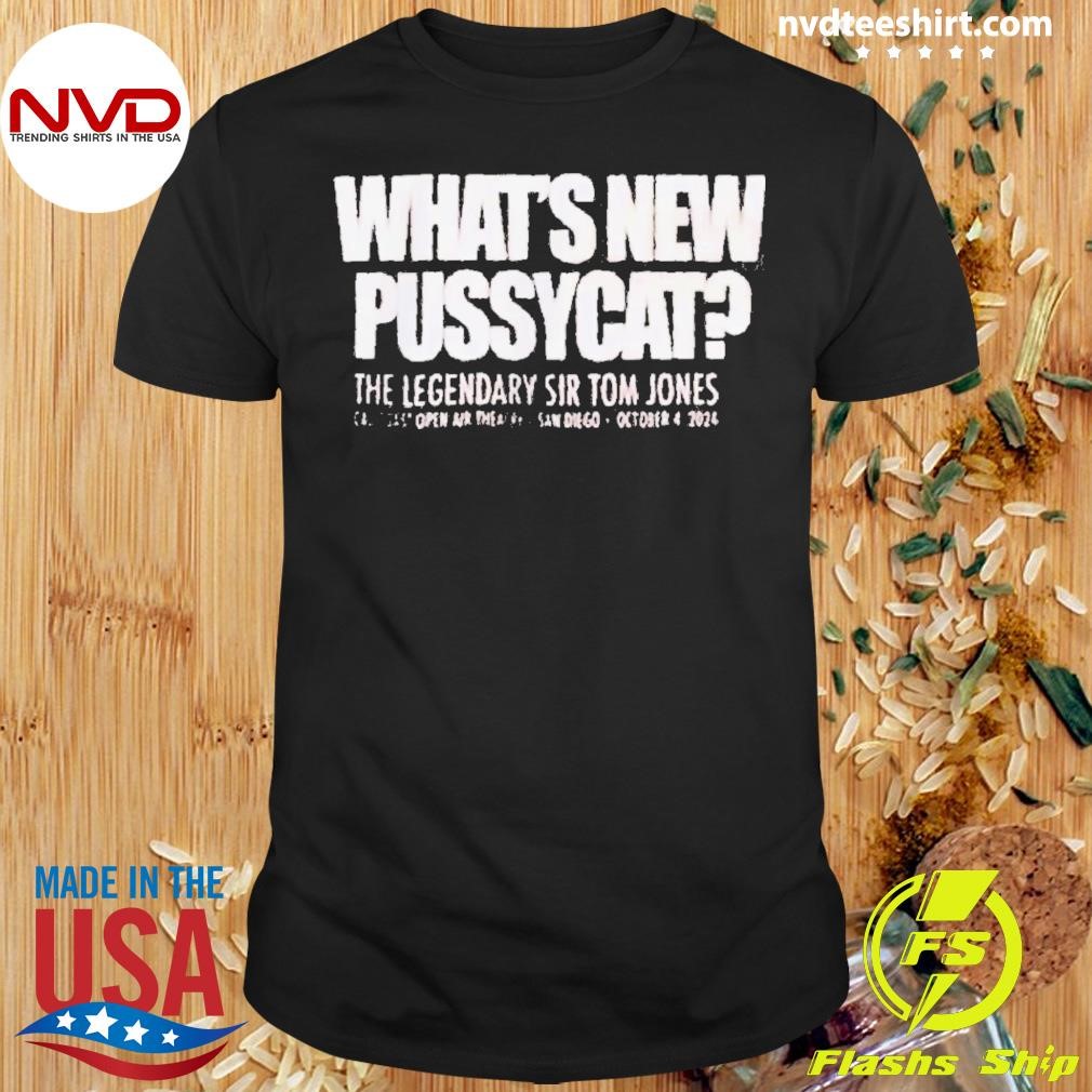 What’s New Pussycat Sir Tom Jones Oct 4 2024 Shirt