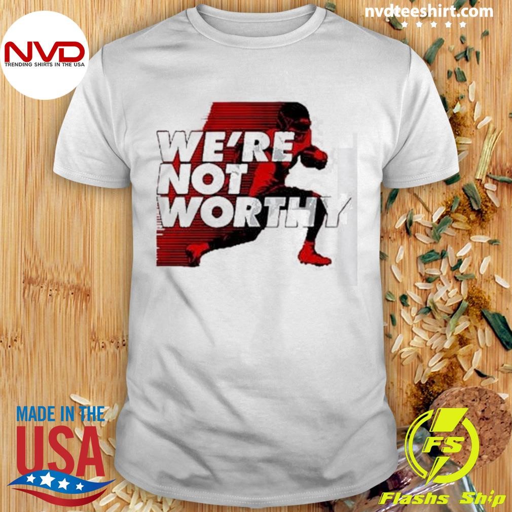 Xavier Worthy We’re Not Worthy Shirt