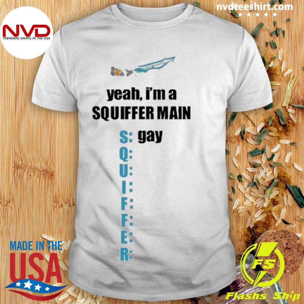 Yeah I'm A Squiffer Main Gay Shirt