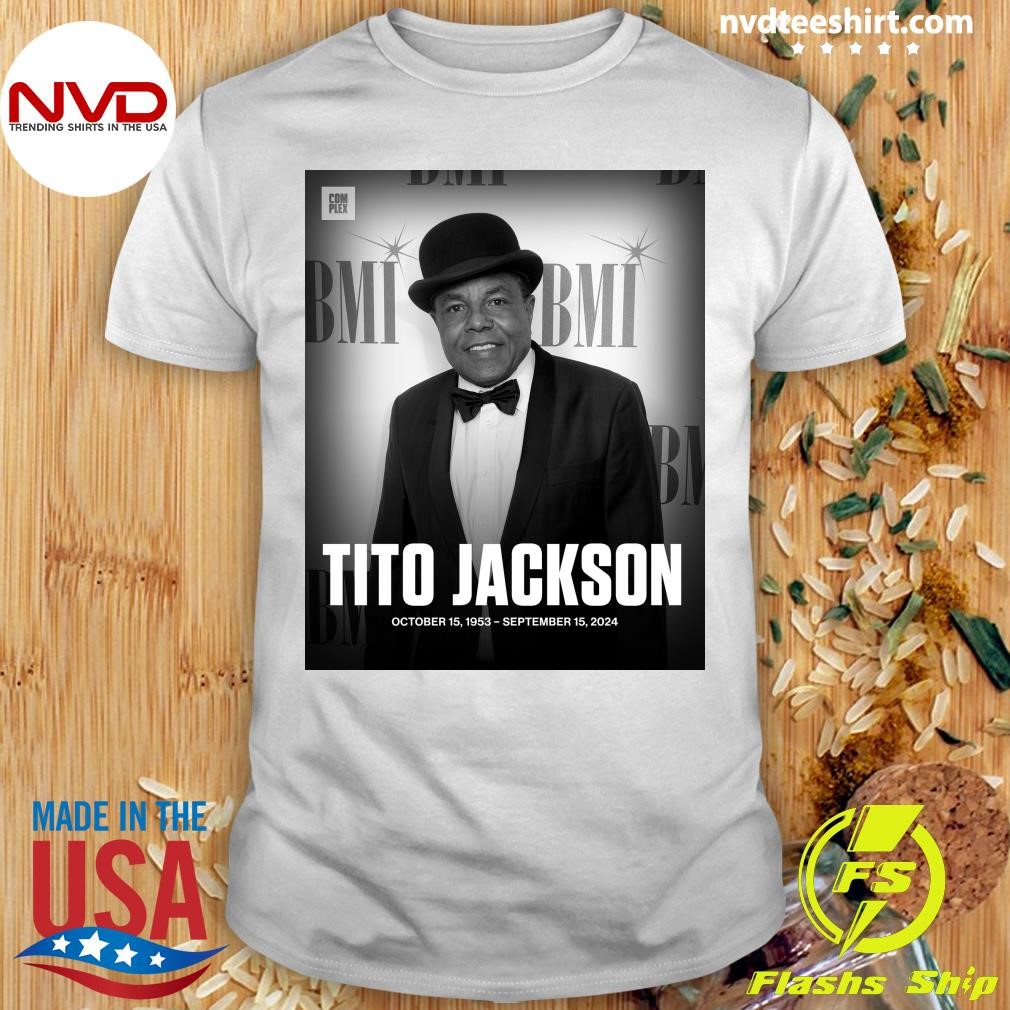 Tito Jackson October 15, 1953-september 15, 2024 Shirt