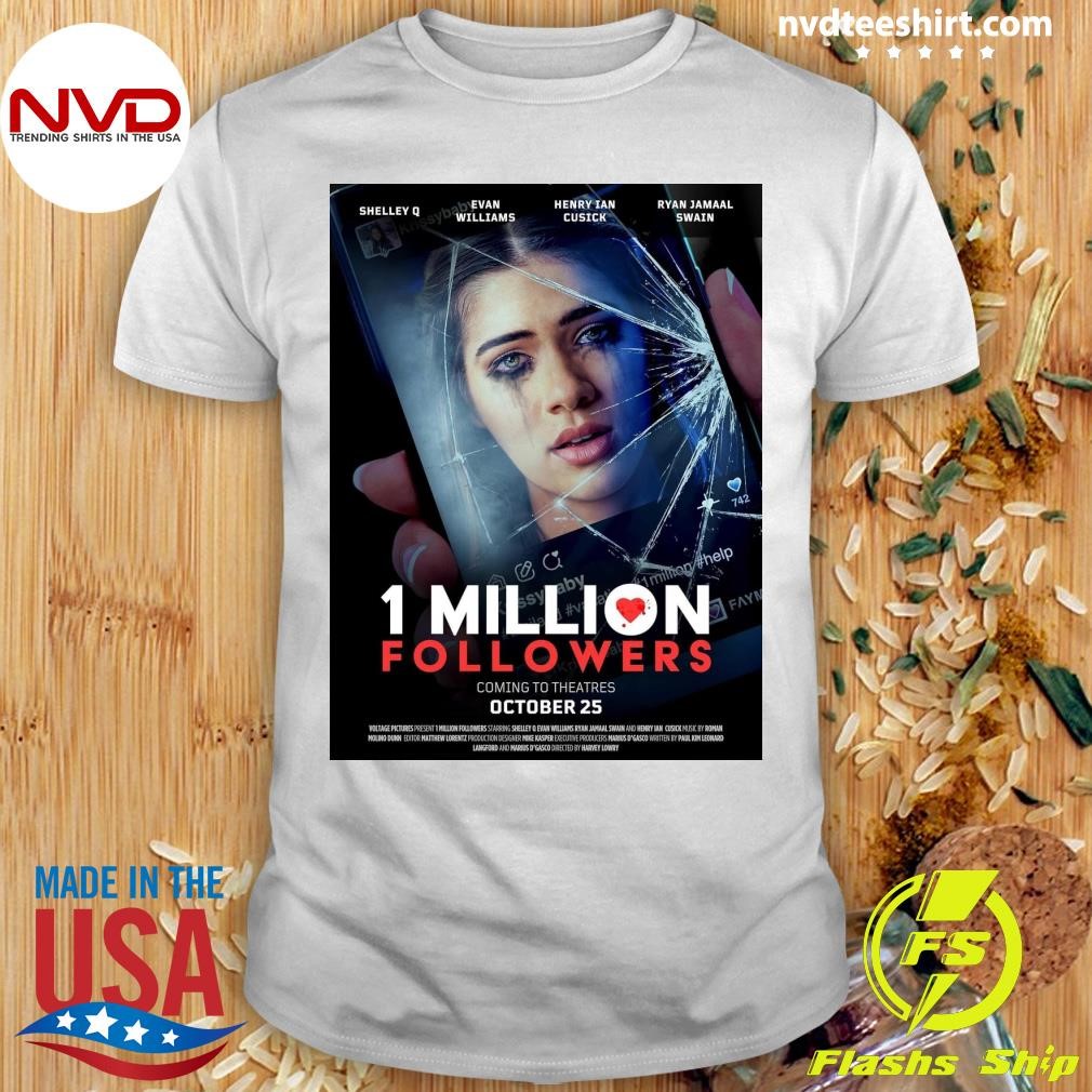 1 Million Followers Coming To Theatres October 25 Shirt