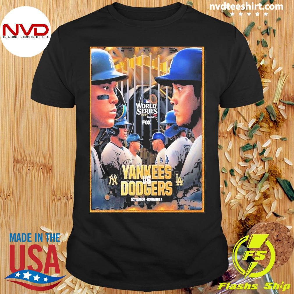 2024 Mlb World Series Matchup Los Angeles Dodgers Vs New York Yankees On October 25-november 2 2024 Shirt